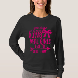 Girls Wear Bows Real Girls Shoot Them Funny Archer T-Shirt
