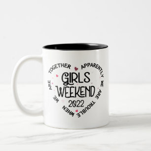Girls Weekend 2022 Apparently We Are Trouble Two-Tone Coffee Mug