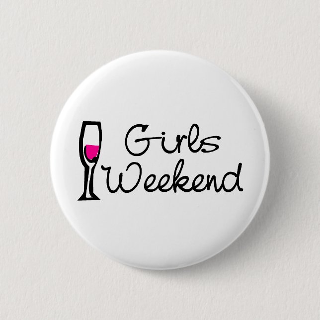 Girls Weekend 6 Cm Round Badge (Front)