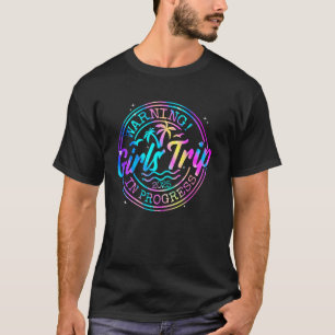 Girls Weekend Birthday Squad Warning Girls Trip In T-Shirt