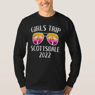Girls Weekend Matching Girls Trip 2022 Scottsdale T-Shirt