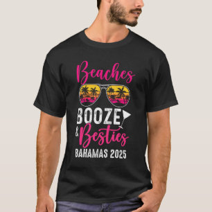 Girls Weekend Trip Bahamas 2025 Beaches Booze Best T-Shirt