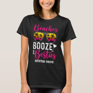 Girls Weekend Trip Destin 2026 Beaches Booze Ies  T-Shirt