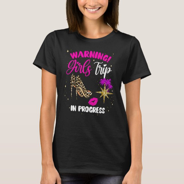 Girls Weekend, Vacation Squad Warning Girls Trip I T-Shirt (Front)