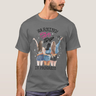 Girls Weekend, Vacation Squad Warning Girls Trip I T-Shirt