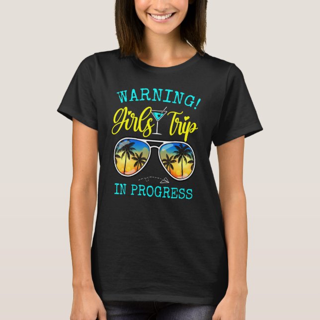 Girls Weekend, Vacation Squad Warning Girls Trip I T-Shirt (Front)