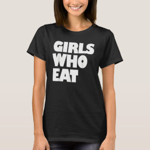 Girls Who Eat  Fitness & Nutrition  Gym & Training T-Shirt