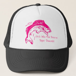 Girls Who Fish Deserve Bigger Diamonds Trucker Hat