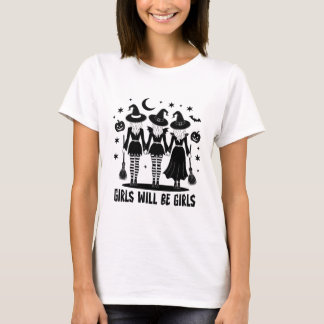 Girls Will Be Girls Halloween Witch Coven Spooky T-Shirt