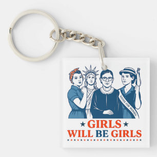 Girls Will Be Girls Patriotic Feminist 4th of July Key Ring