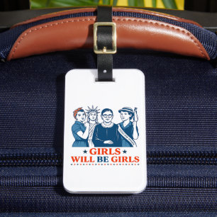 Girls Will Be Girls Patriotic Feminist 4th of July Luggage Tag