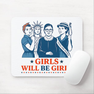 Girls Will Be Girls Patriotic Feminist 4th of July Mouse Mat