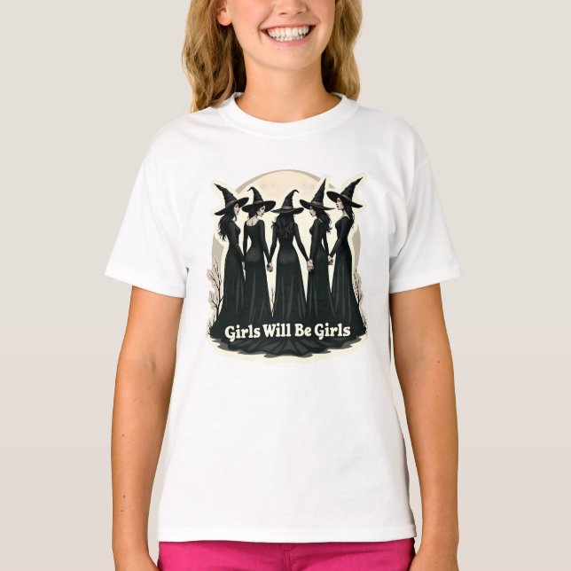 Girls Will Be Girls (witch halloween theme) T-Shirt (Front)
