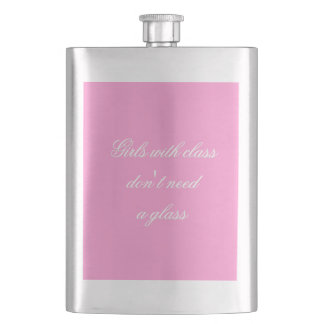 'GIRLS WITH CLASS DON'T NEED A GLASS' FLASK