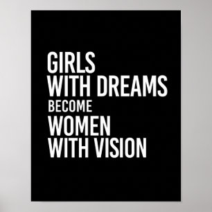 Girls with dreams become women with vision - - whi poster