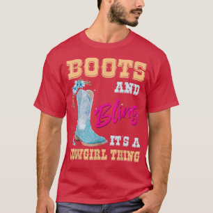 Girls Women Boots and Bling its a Cowgirl Thing Cu T-Shirt