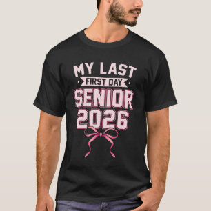 Girly Coquette My Last First Day Senior 2026 Class T-Shirt