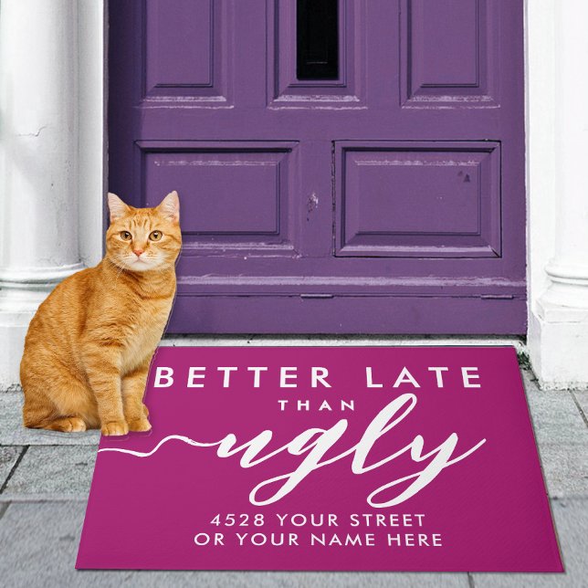 Girly Funny Better Late Magenta White Modern Typo Doormat (Creator Uploaded)