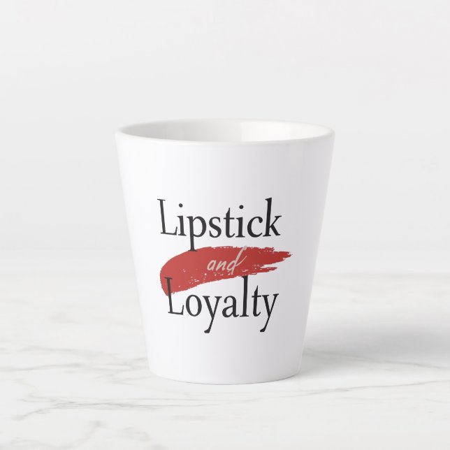 Girly Makeup Lover Loyalty Slogan Latte Mug (Front)
