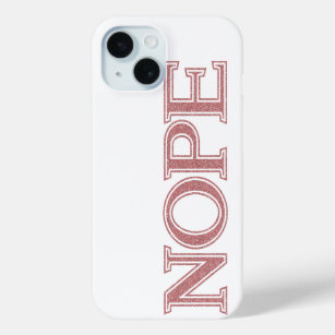 Girly Pink Glitter Funny Sarcastic Nope Block Text iPhone 15 Case