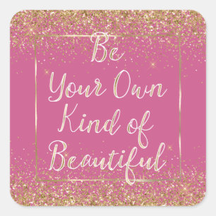 Girly Pink Gold Glitter Be Beautiful Square Sticker