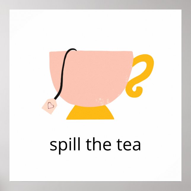 Girly Pink Orange Teacup Spill the Tea Poster (Front)