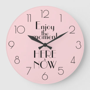 Girly Pink Quote ENJOY THE MOMENT HERE & NOW Large Clock