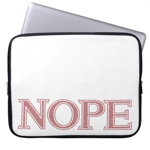 Image of Girly Pink Rose Gold Glitter Funny Sarcastic Nope Laptop Sleeve