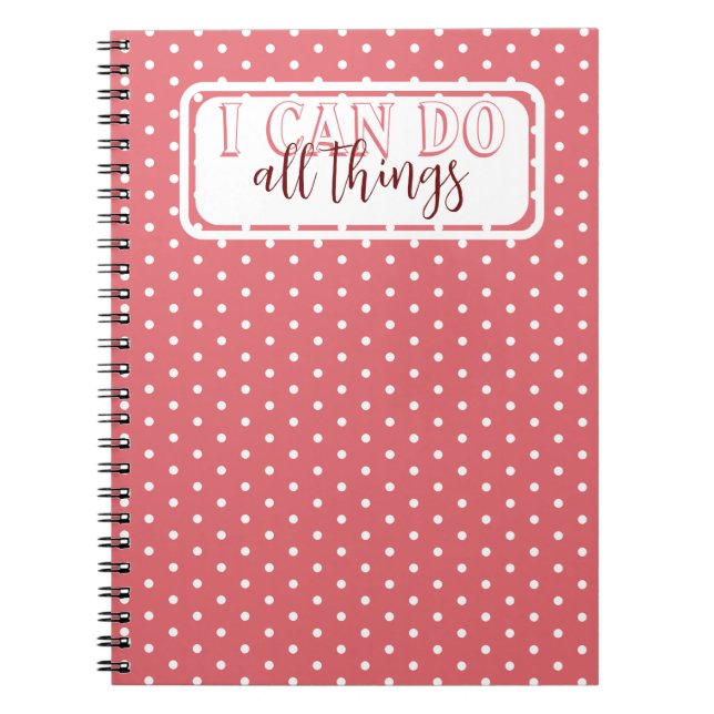 Girly Pink White Dots I Can Do All Things Notebook (Front)