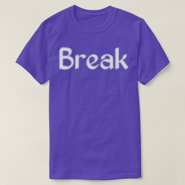 Girly quote Break the mould T-Shirt (Design Front)
