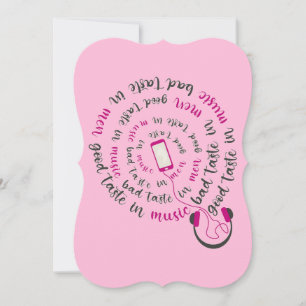 Girly quote Good taste in music bad taste in men Card