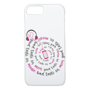 Girly quote Good taste in music bad taste in men iPhone 8/7 Case