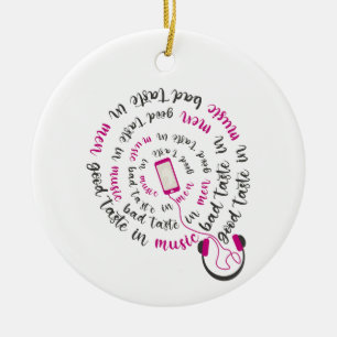 Girly quote Good taste in music bad taste in men Ceramic Tree Decoration