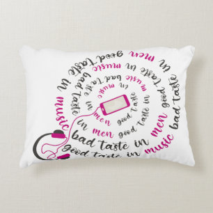 Girly quote Good taste in music bad taste in men Decorative Cushion