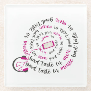 Girly quote Good taste in music bad taste in men Glass Coaster