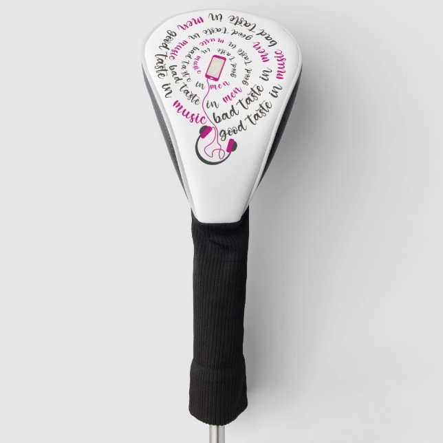 Girly quote Good taste in music bad taste in men Golf Head Cover (Front)