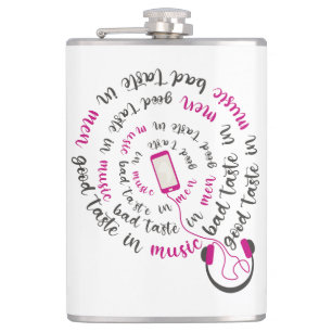 Girly quote Good taste in music bad taste in men Hip Flask