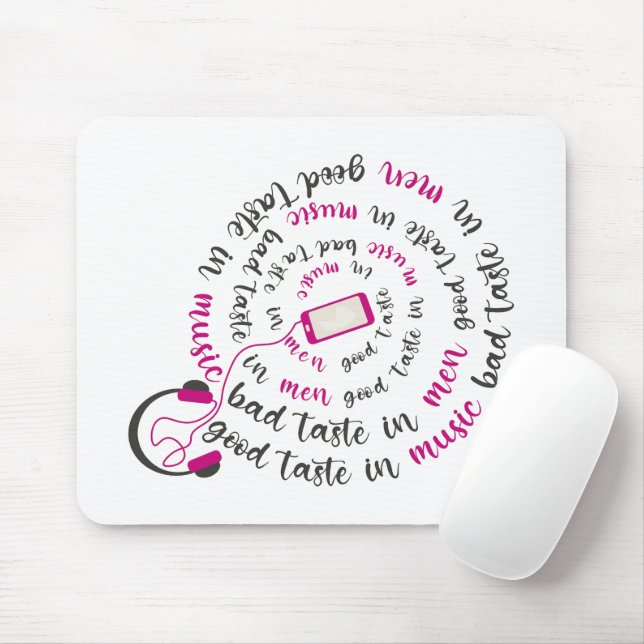 Girly quote Good taste in music bad taste in men Mouse Mat (With Mouse)
