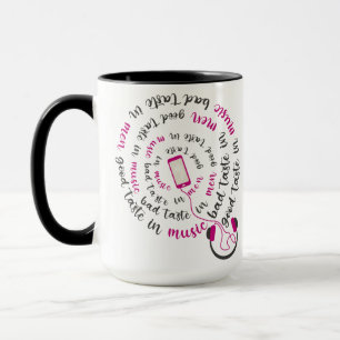 Girly quote Good taste in music bad taste in men Mug