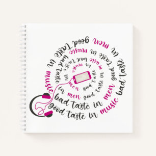 Girly quote Good taste in music bad taste in men Notebook