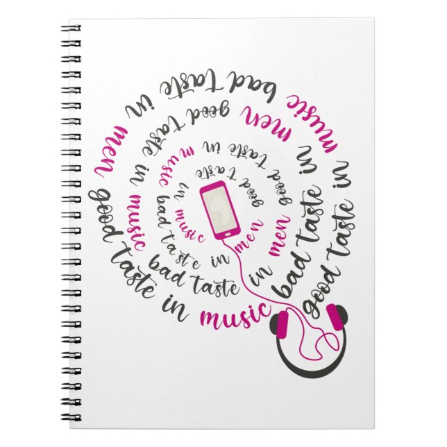 Girly quote Good taste in music bad taste in men Notebook (Front)