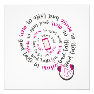 Girly quote Good taste in music bad taste in men Photo Print