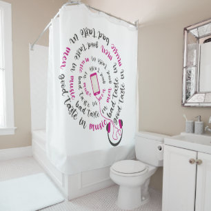 Girly quote Good taste in music bad taste in men Shower Curtain