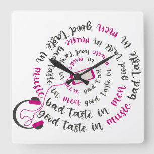 Girly quote Good taste in music bad taste in men Square Wall Clock