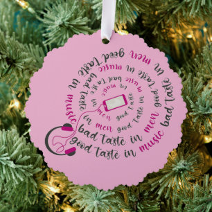 Girly quote Good taste in music bad taste in men Tree Decoration Card