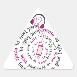 Girly quote Good taste in music bad taste in men Triangle Sticker