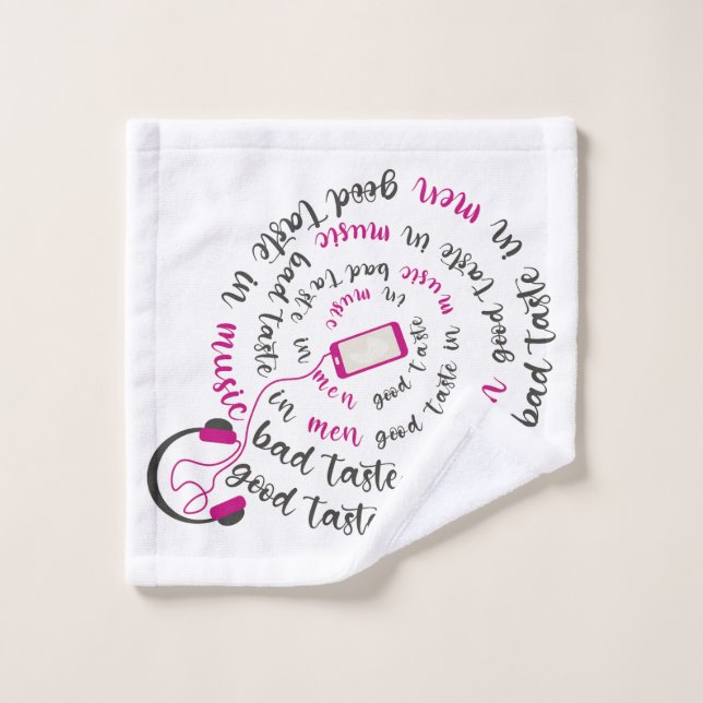 Girly quote Good taste in music bad taste in men Wash Cloth (Wash Cloth)