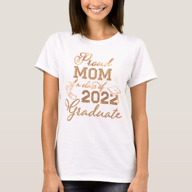 Girly Rose Gold Proud Mum of the 2022 Graduate T-Shirt (Front)