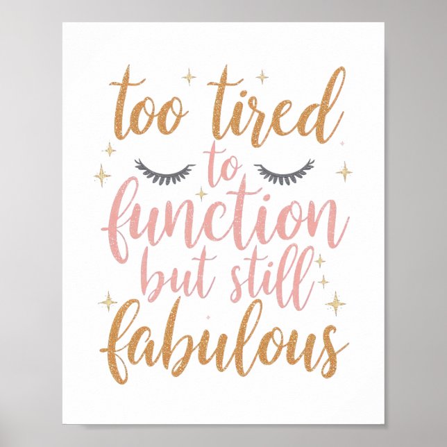 Girly "Too Tired To Function" Saying Poster (Front)