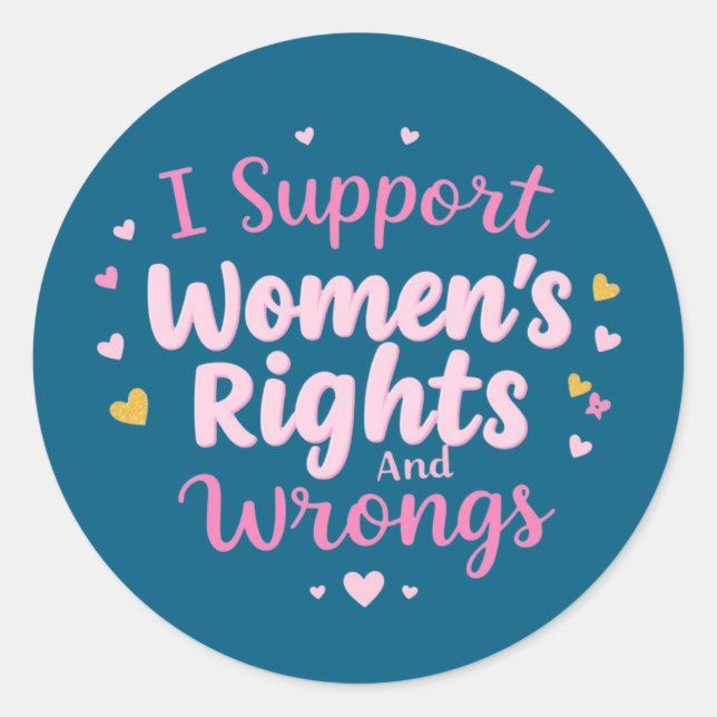 Girly Women's Rights and Wrongs Feminist Classic Round Sticker (Front)